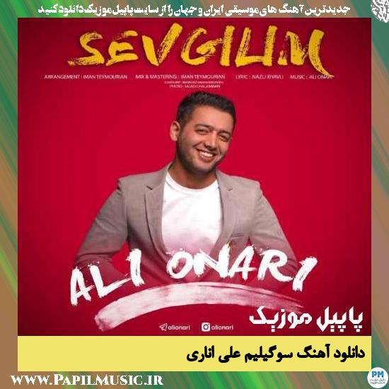 Ali Onari Sevgilim دانلود آهنگ سوگیلیم از علی اُناری